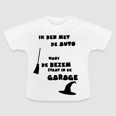 Mini Shirt met hangertje en zuignap - Ik ben met de auto want de bezem staat in de garage