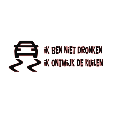 Sticker - Ik ben niet dronken , ik ontwijk de kuilen